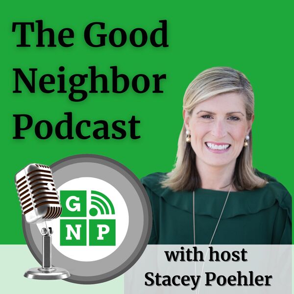 Promotional image for The Good Neighbor Podcast featuring host Stacey Poehler smiling in a green top, alongside a podcast mic icon and the GNP logo – North Fulton Smiles